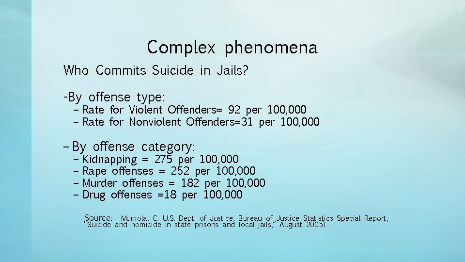 Complex phenomena Who Commits Suicide in Jails? -By offense type: – Rate for Violent