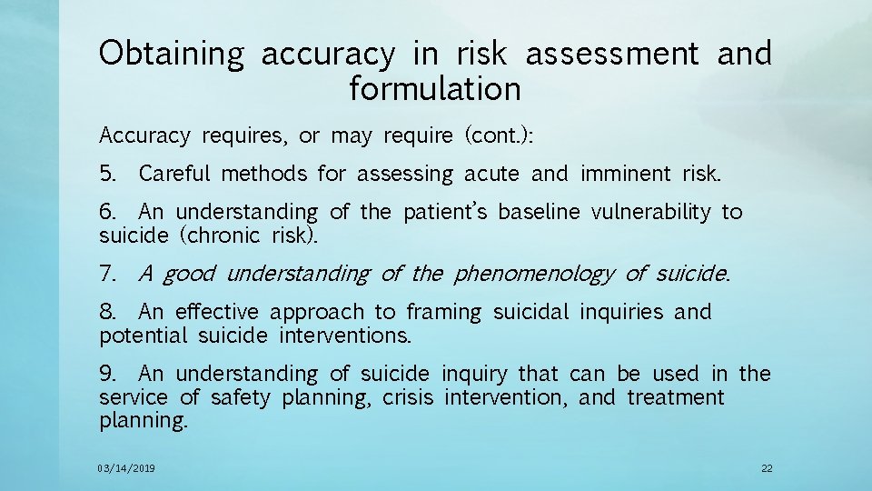 Obtaining accuracy in risk assessment and formulation Accuracy requires, or may require (cont. ):