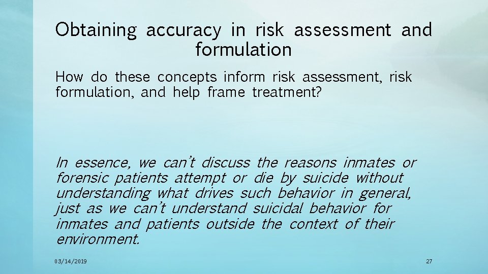 Obtaining accuracy in risk assessment and formulation How do these concepts inform risk assessment,