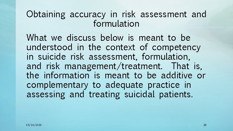 Obtaining accuracy in risk assessment and formulation What we discuss below is meant to