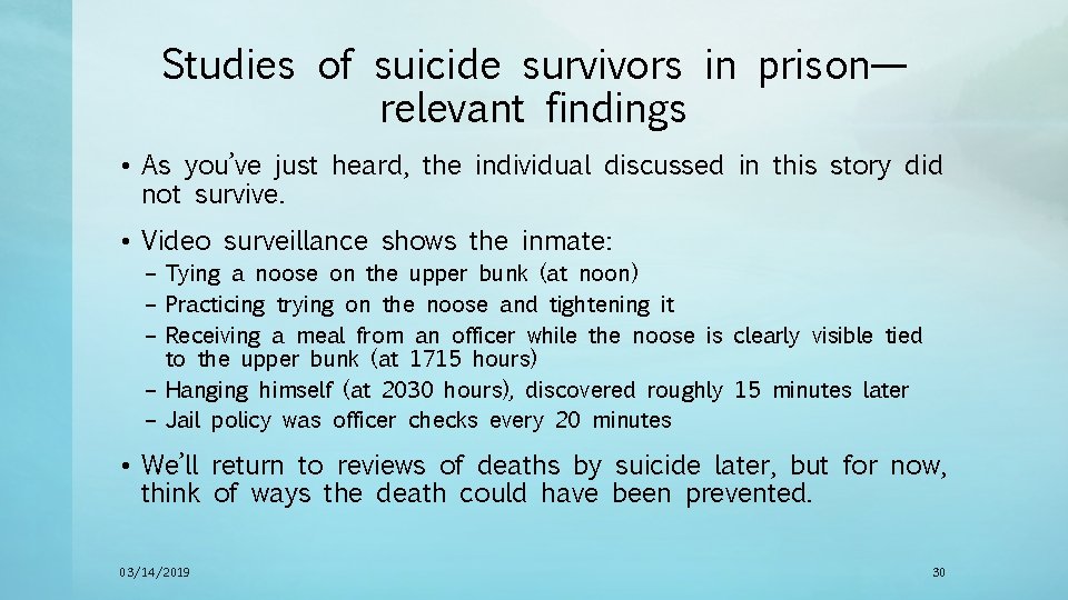 Studies of suicide survivors in prison— relevant findings • As you’ve just heard, the