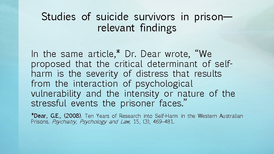 Studies of suicide survivors in prison— relevant findings In the same article, * Dr.