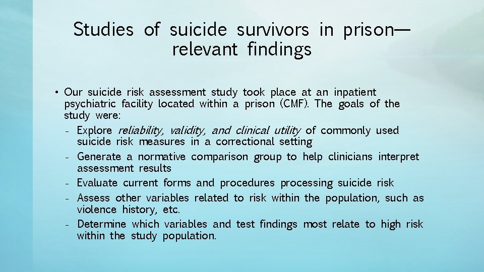 Studies of suicide survivors in prison— relevant findings • Our suicide risk assessment study