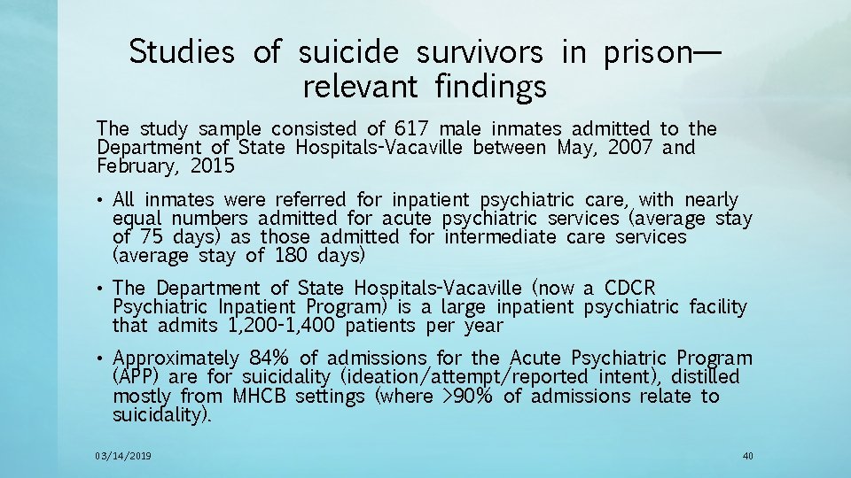 Studies of suicide survivors in prison— relevant findings The study sample consisted of 617