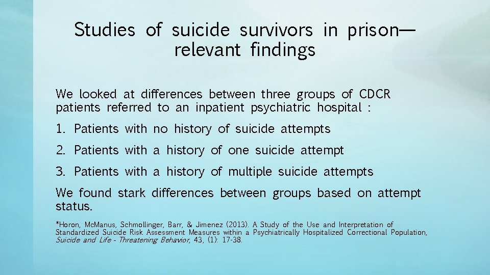 Studies of suicide survivors in prison— relevant findings We looked at differences between three