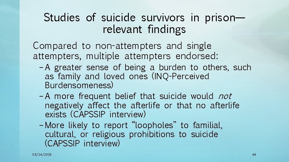 Studies of suicide survivors in prison— relevant findings Compared to non-attempters and single attempters,