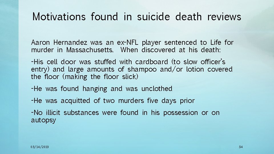Motivations found in suicide death reviews Aaron Hernandez was an ex-NFL player sentenced to
