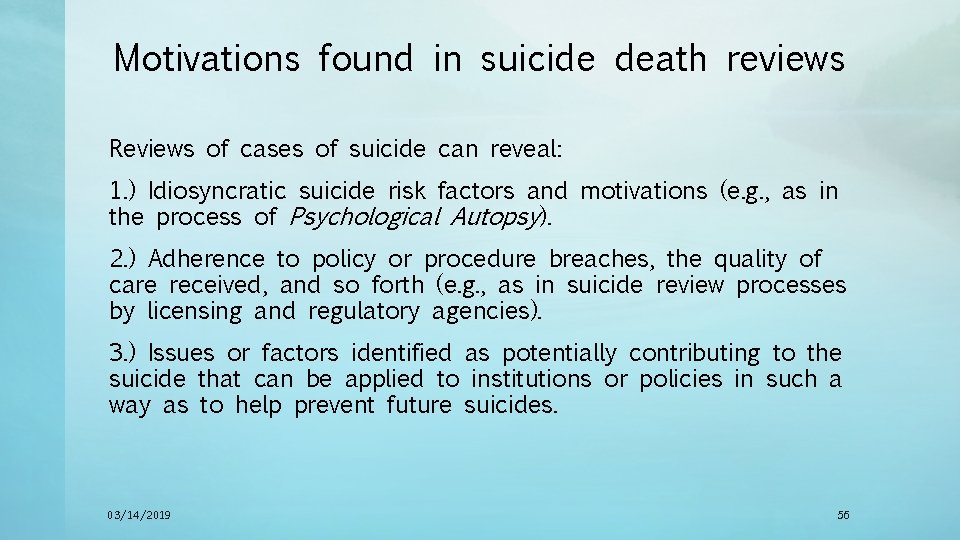 Motivations found in suicide death reviews Reviews of cases of suicide can reveal: 1.