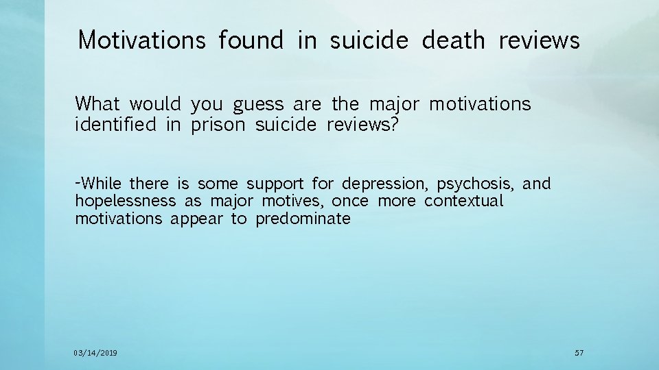 Motivations found in suicide death reviews What would you guess are the major motivations