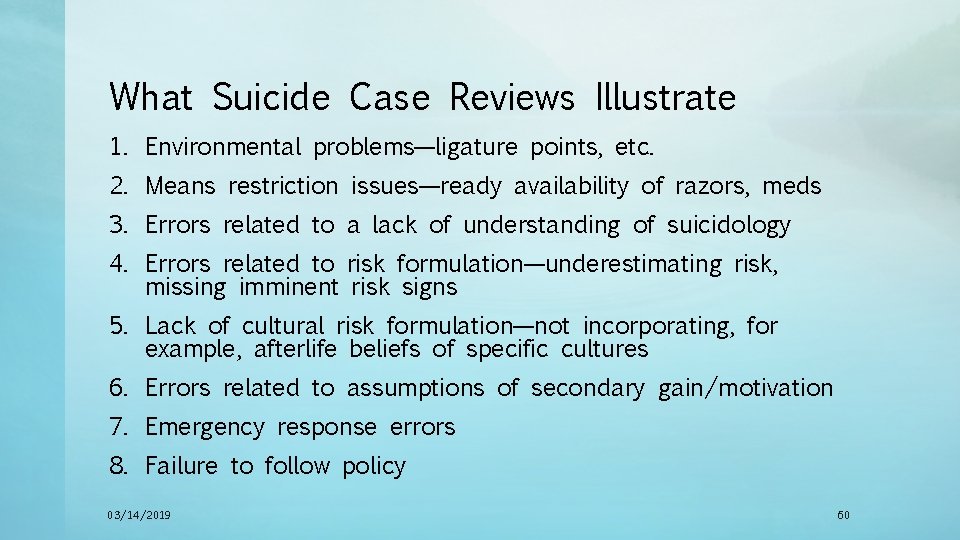 What Suicide Case Reviews Illustrate 1. Environmental problems—ligature points, etc. 2. Means restriction issues—ready