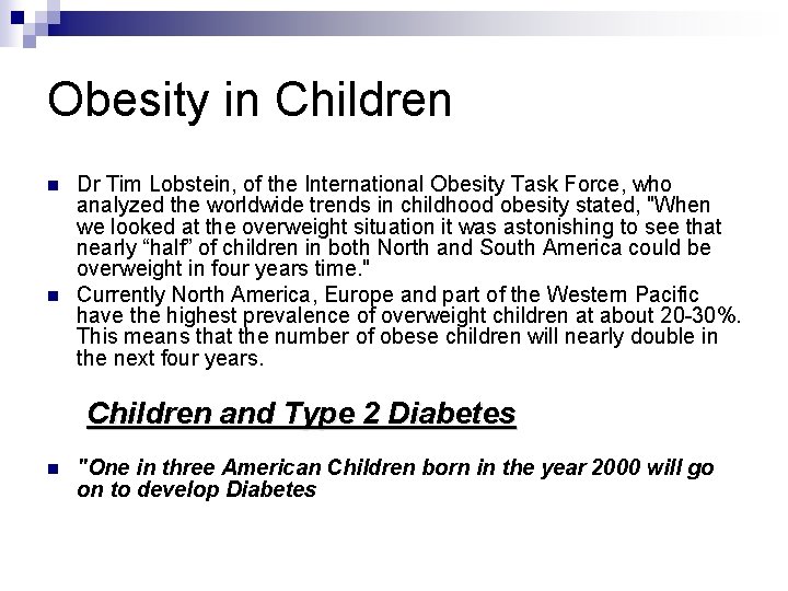 Obesity in Children n n Dr Tim Lobstein, of the International Obesity Task Force,