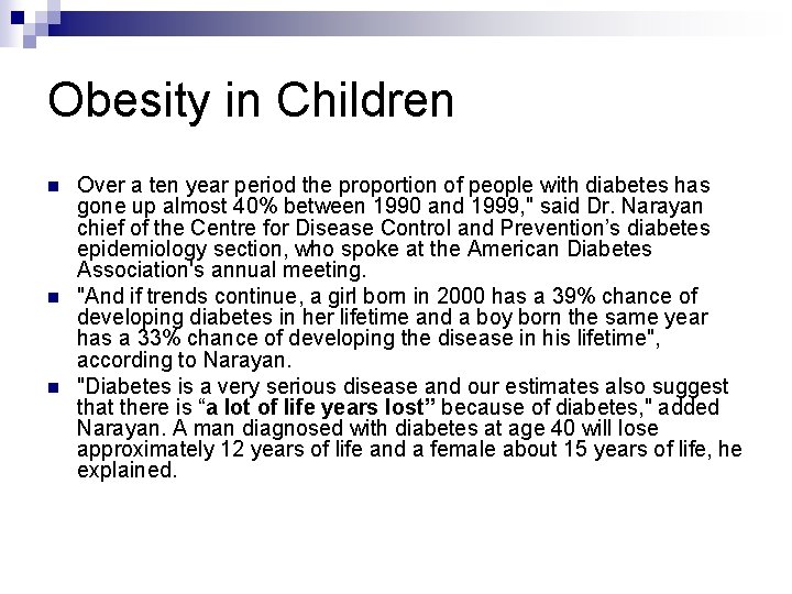 Obesity in Children n Over a ten year period the proportion of people with