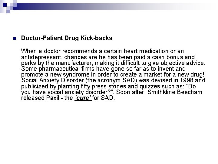 n Doctor-Patient Drug Kick-backs When a doctor recommends a certain heart medication or an