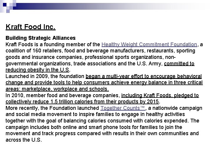 Kraft Food Inc. Building Strategic Alliances Kraft Foods is a founding member of the