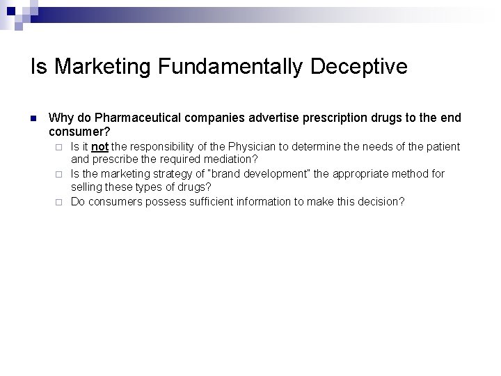 Is Marketing Fundamentally Deceptive n Why do Pharmaceutical companies advertise prescription drugs to the