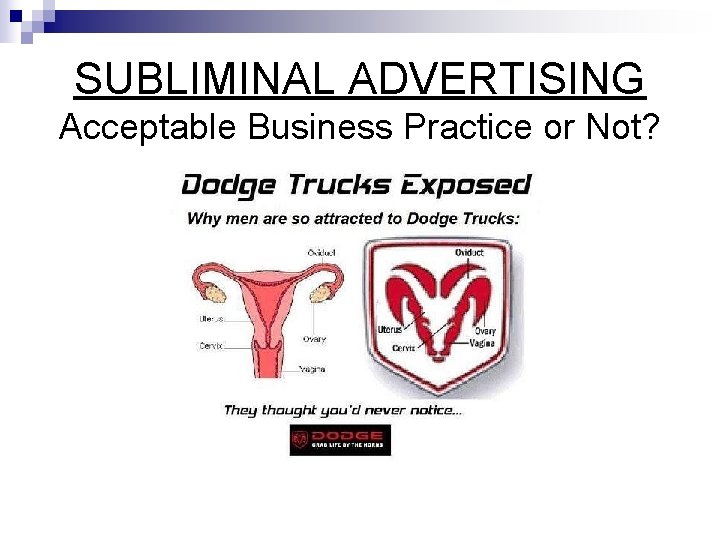 SUBLIMINAL ADVERTISING Acceptable Business Practice or Not? 