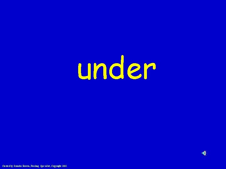 under Created by Jennifer Brown, Reading Specialist, Copyright 2001 