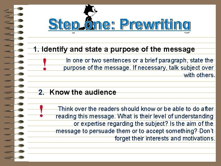 Step one: Prewriting 1. Identify and state a purpose of the message In one