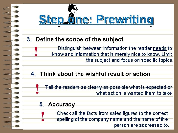 Step one: Prewriting 3. Define the scope of the subject Distinguish between information the