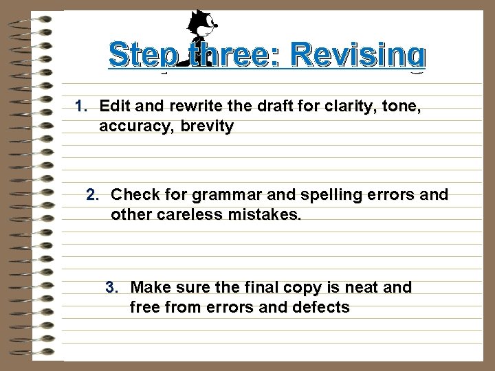 Step three: Revising 1. Edit and rewrite the draft for clarity, tone, accuracy, brevity