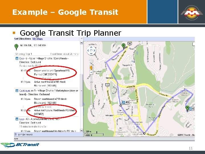 Example – Google Transit § Google Transit Trip Planner 11 Example – Google Transit § Google Transit Trip Planner 11