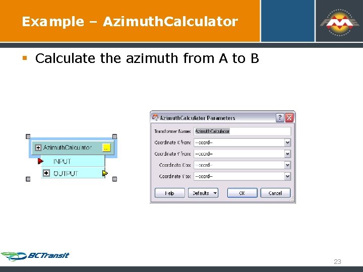 Example – Azimuth. Calculator § Calculate the azimuth from A to B 23 Example – Azimuth. Calculator § Calculate the azimuth from A to B 23