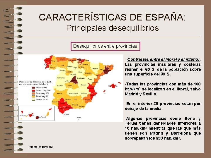 CARACTERÍSTICAS DE ESPAÑA: Principales desequilibrios Desequilibrios entre provincias - Contrastes entre el litoral y