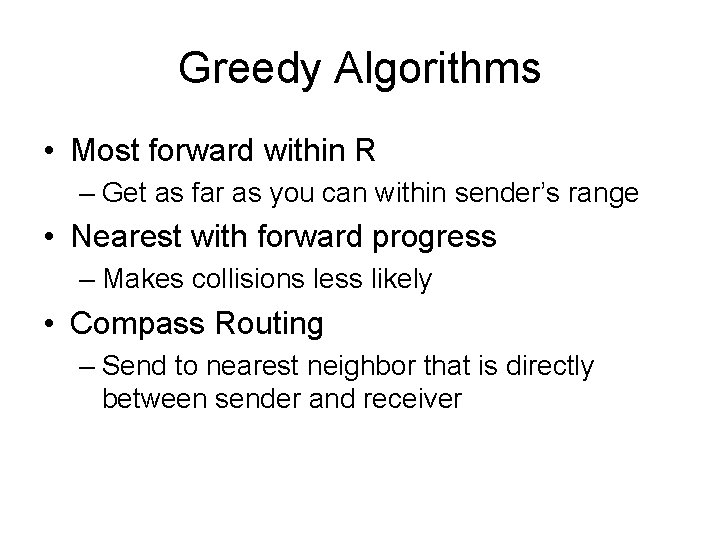 Greedy Algorithms • Most forward within R – Get as far as you can