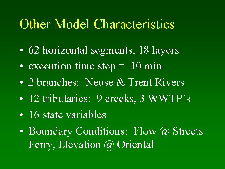 Other Model Characteristics • • • 62 horizontal segments, 18 layers execution time step
