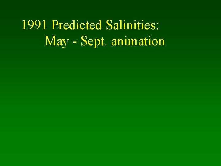 1991 Predicted Salinities: May - Sept. animation 