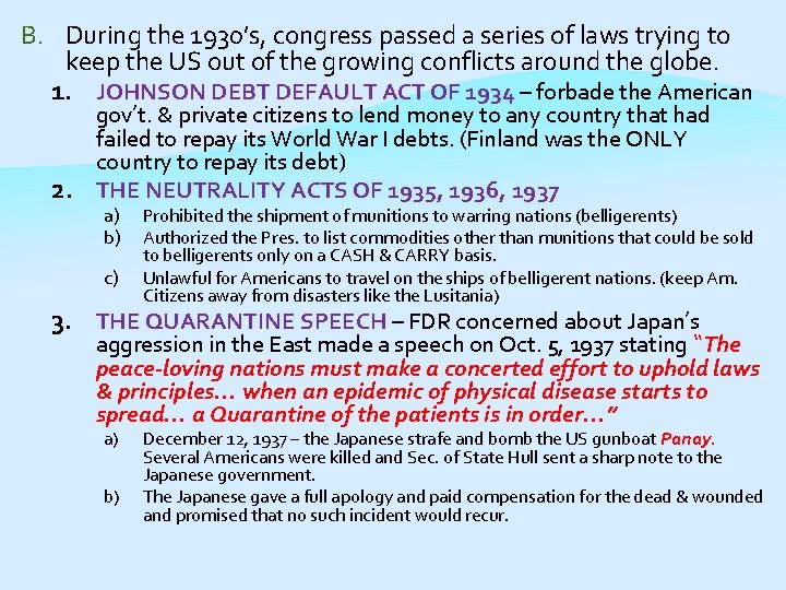 B. During the 1930’s, congress passed a series of laws trying to keep the