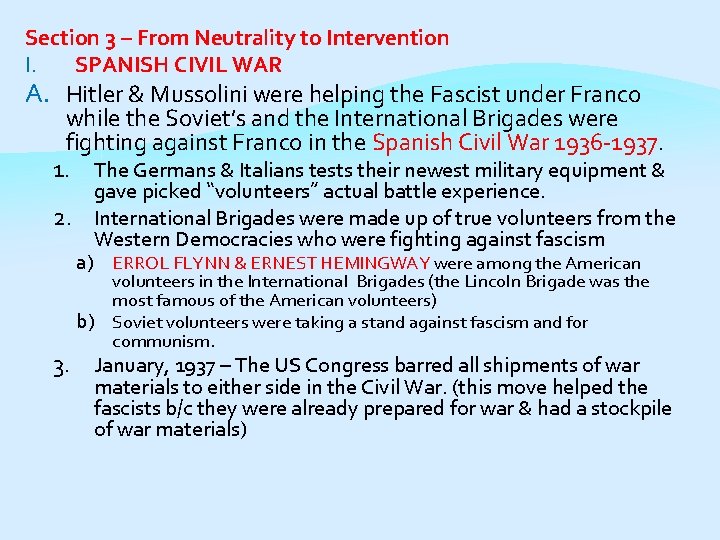 Section 3 – From Neutrality to Intervention I. SPANISH CIVIL WAR A. Hitler &