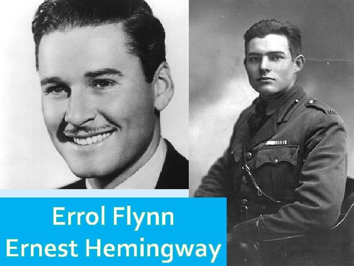 Errol Flynn Ernest Hemingway 