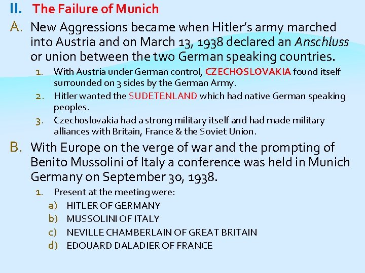 II. The Failure of Munich A. New Aggressions became when Hitler’s army marched into