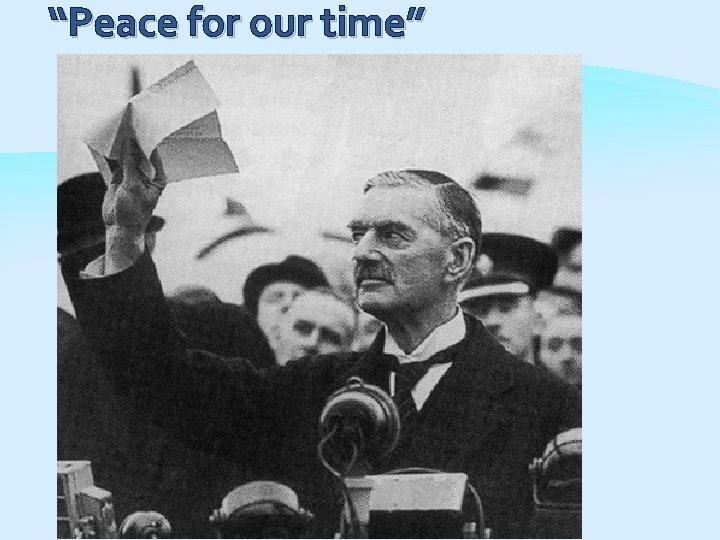 “Peace for our time” 