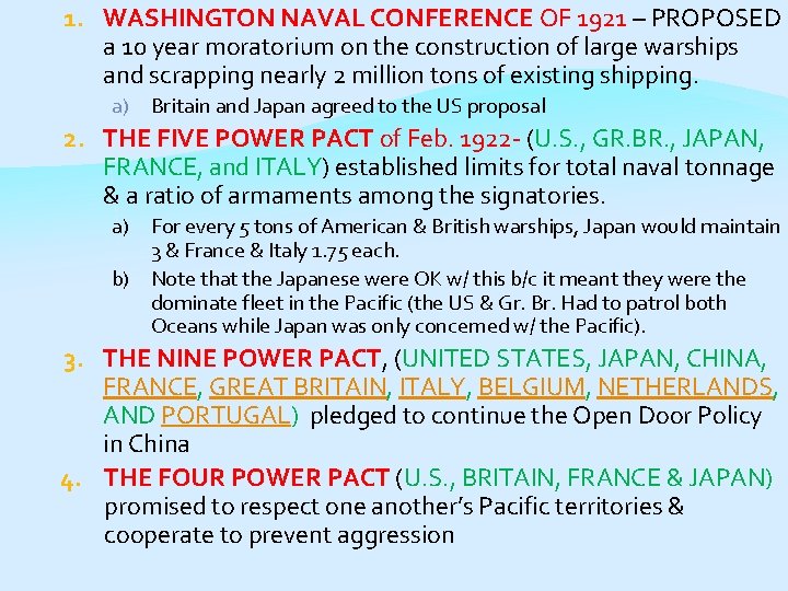 1. WASHINGTON NAVAL CONFERENCE OF 1921 – PROPOSED a 10 year moratorium on the
