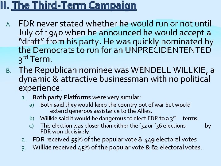 II. The Third-Term Campaign A. B. FDR never stated whether he would run or
