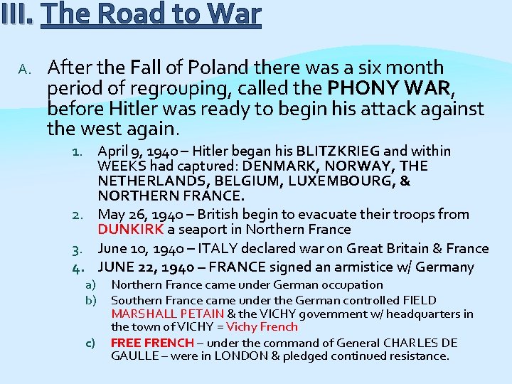 III. The Road to War A. After the Fall of Poland there was a