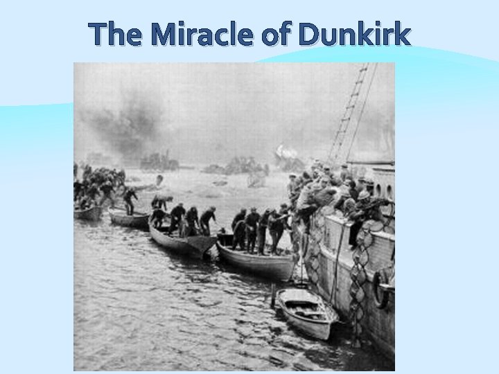 The Miracle of Dunkirk 