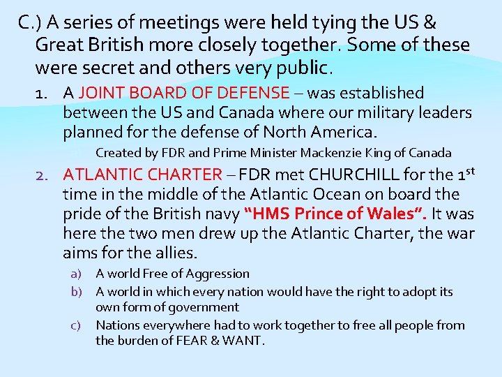 C. ) A series of meetings were held tying the US & Great British