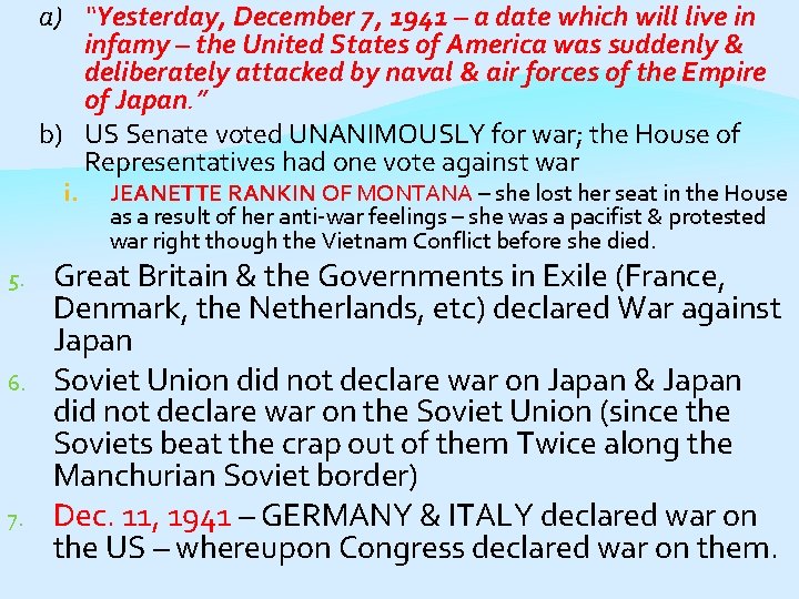 a) “Yesterday, December 7, 1941 – a date which will live in infamy –