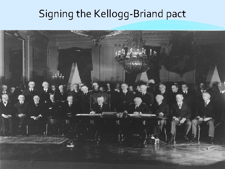 Signing the Kellogg-Briand pact 