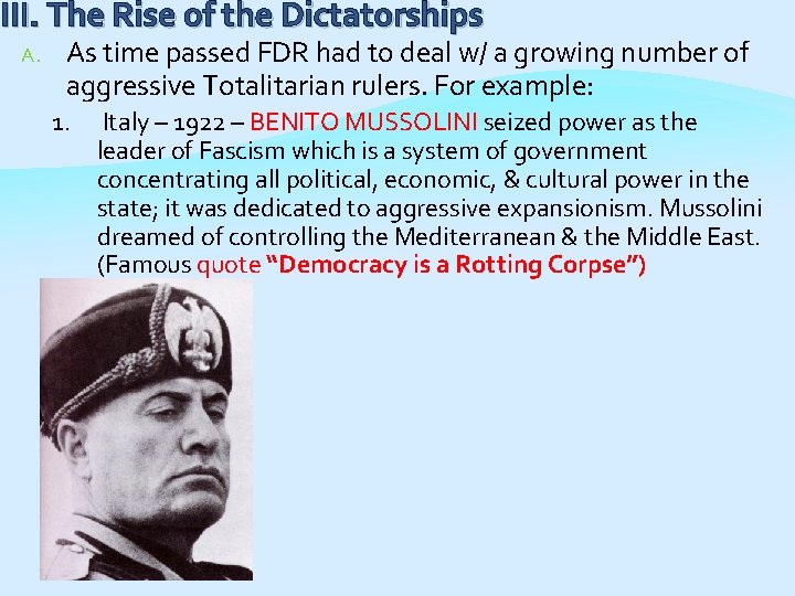 III. The Rise of the Dictatorships A. As time passed FDR had to deal