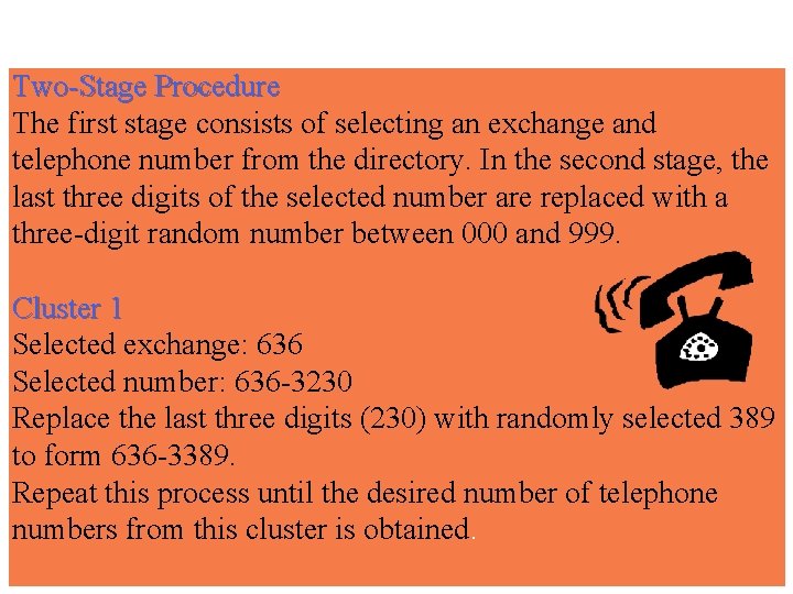 Two-Stage Procedure The first stage consists of selecting an exchange and telephone number from