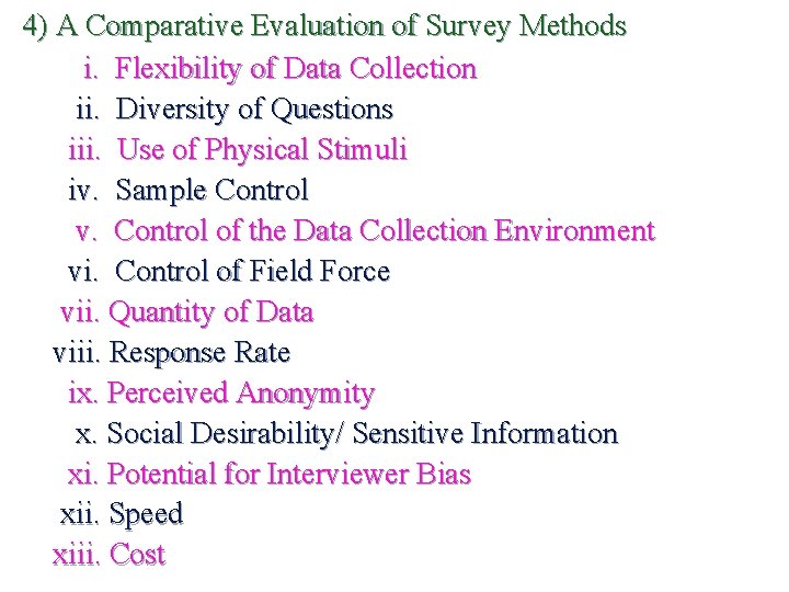 4) A Comparative Evaluation of Survey Methods i. Flexibility of Data Collection ii. Diversity