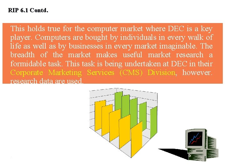RIP 6. 1 Contd. This holds true for the computer market where DEC is