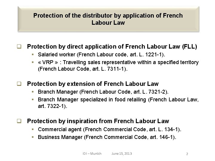 Protection of the distributor by application of French Labour Law q Protection by direct