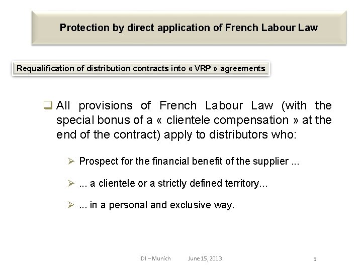 Protection by direct application of French Labour Law Requalification of distribution contracts into «