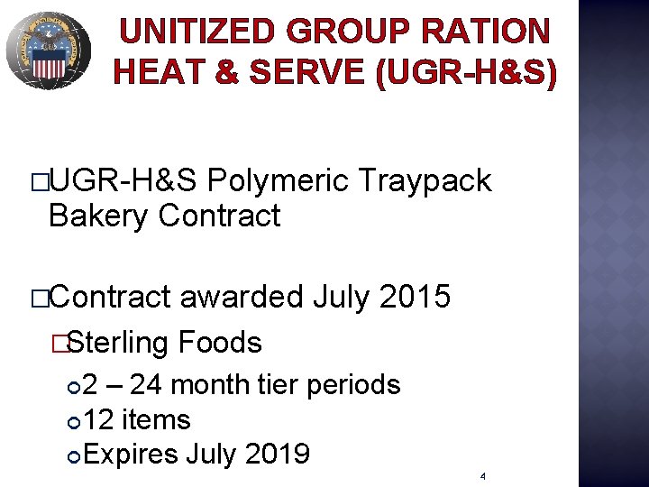UNITIZED GROUP RATION HEAT & SERVE (UGR-H&S) �UGR-H&S Polymeric Traypack Bakery Contract �Sterling awarded