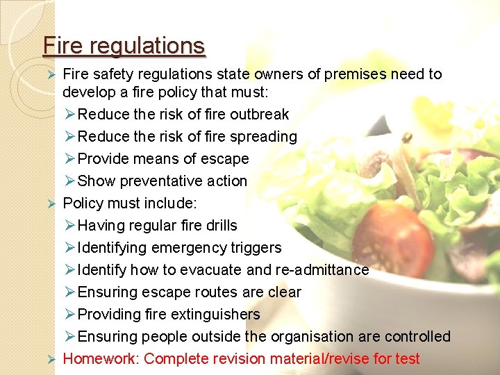 Fire regulations Fire safety regulations state owners of premises need to develop a fire